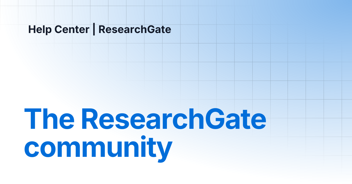 The ResearchGate community | Help Center | ResearchGate